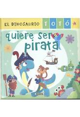 El Dinosaurio Tot Quiere Ser Pirata Susaeta S2133003